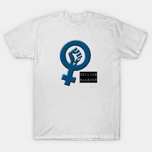 Feminist symbol CEILING SMASHER blue T-Shirt